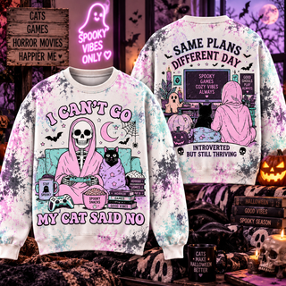 I Can't Go My Cat Said No Sweatshirt