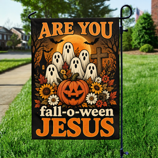 Are You Fall-O-Ween Jesus Garden Flag