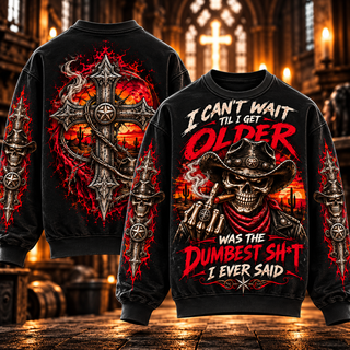 I Can't Wait Till I Get Older – Funny Cowboy Skull Sweatshirt
