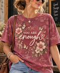 You Are Enough Floral Inspirational T-Shirt