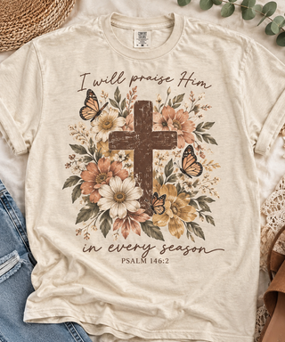 I Will Praise Him In Every Season Floral Cross T-Shirt