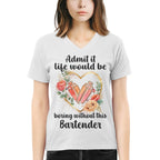 Admit it Life would be boring without this Bartender-T-shirt - grunx260804-0072
