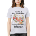 Admit it Life would be boring without this Bartender-T-shirt - grunx260804-0072