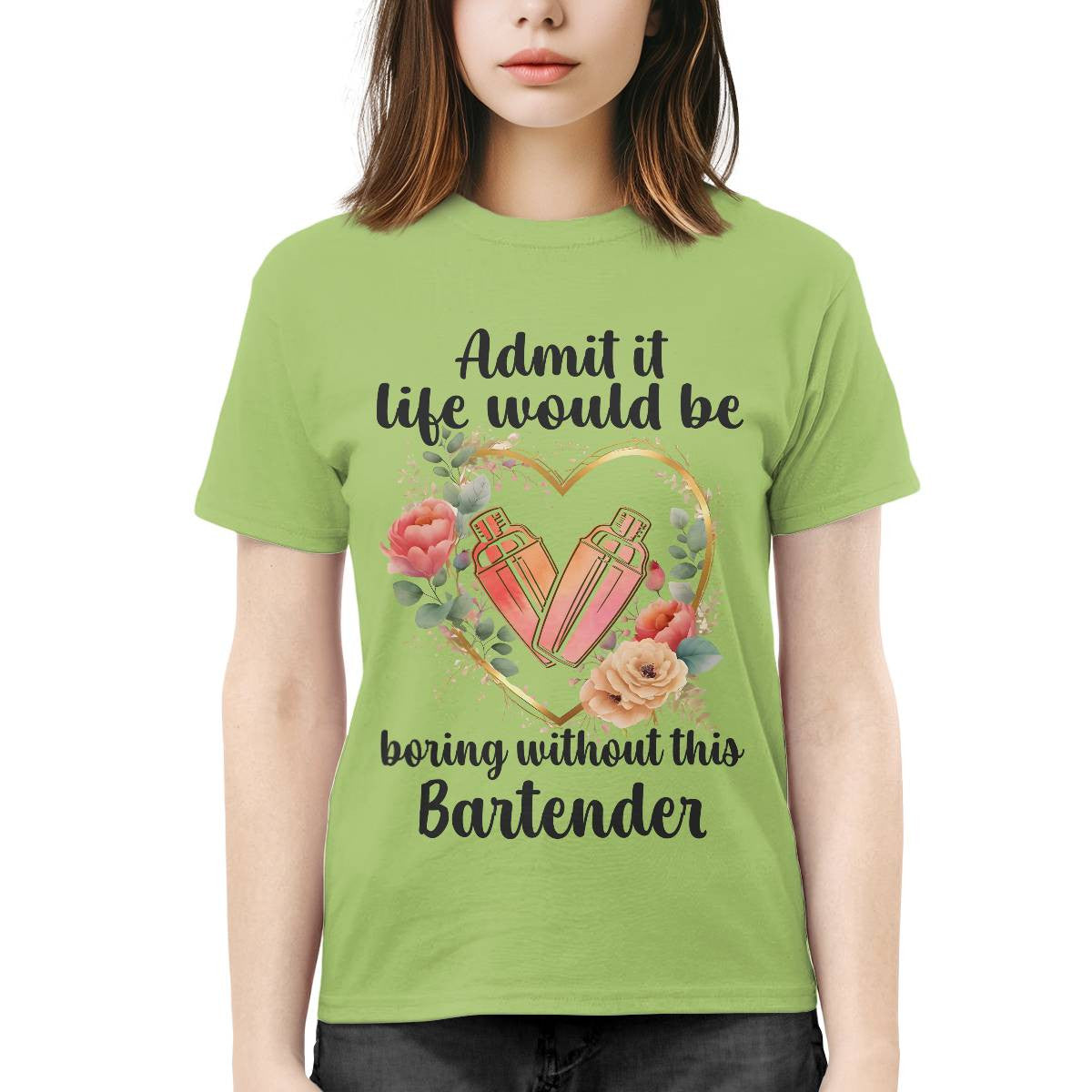 Admit it Life would be boring without this Bartender-T-shirt - grunx260804-0072