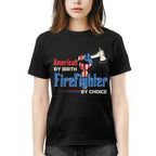 American By Birth Firefighter By Choice-T-shirt - grunx260804-0128