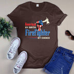 American By Birth Firefighter By Choice-T-shirt - grunx260804-0128