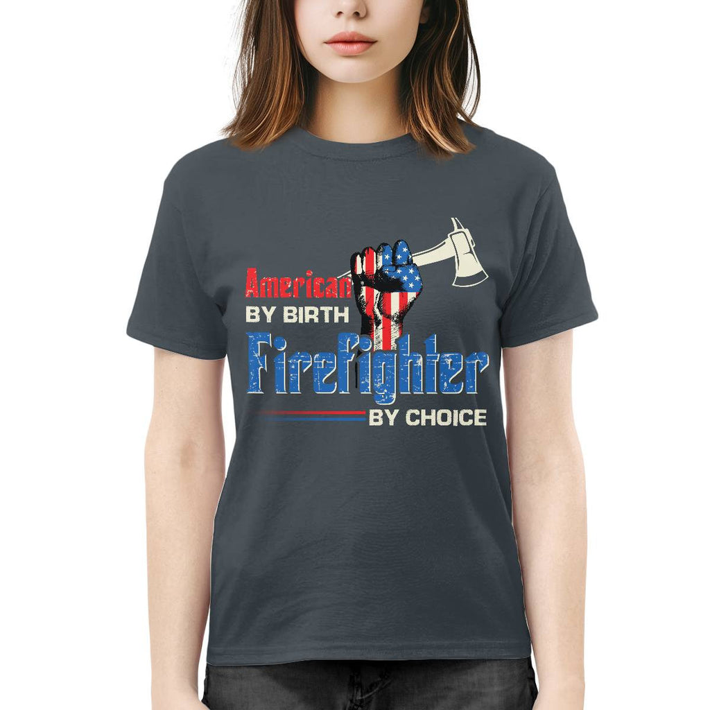 American By Birth Firefighter By Choice-T-shirt - grunx260804-0128