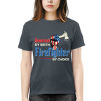 American By Birth Firefighter By Choice-T-shirt - grunx260804-0128