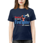 American By Birth Firefighter By Choice-T-shirt - grunx260804-0128