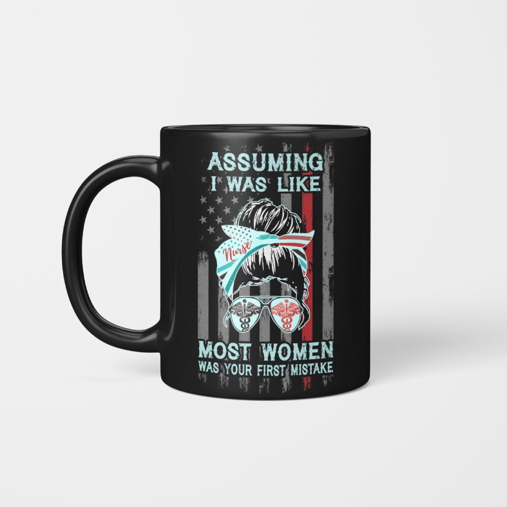 Assuming I Was Like Most Women Nurse Apparel - Bold T-Shirt Hoodie & More - grunx260804-0225