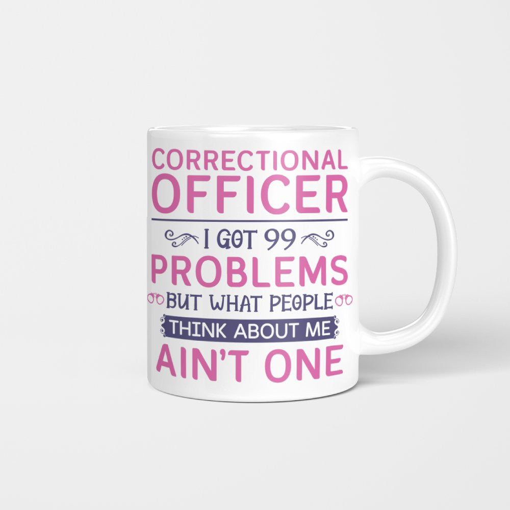 99 Problems Correctional Officer - Ain't One Quote T-Shirt, Hoodie & More - grunx260804-0061