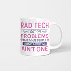 99 Problems Rad Tech Quote Apparel - T-Shirt, Hoodie & More - grunx260804-0062
