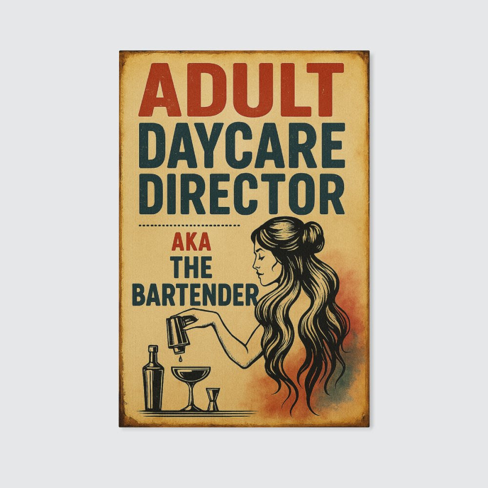 AKA The Bartender - Adult Daycare Director Wall Art - grunx260804-0085