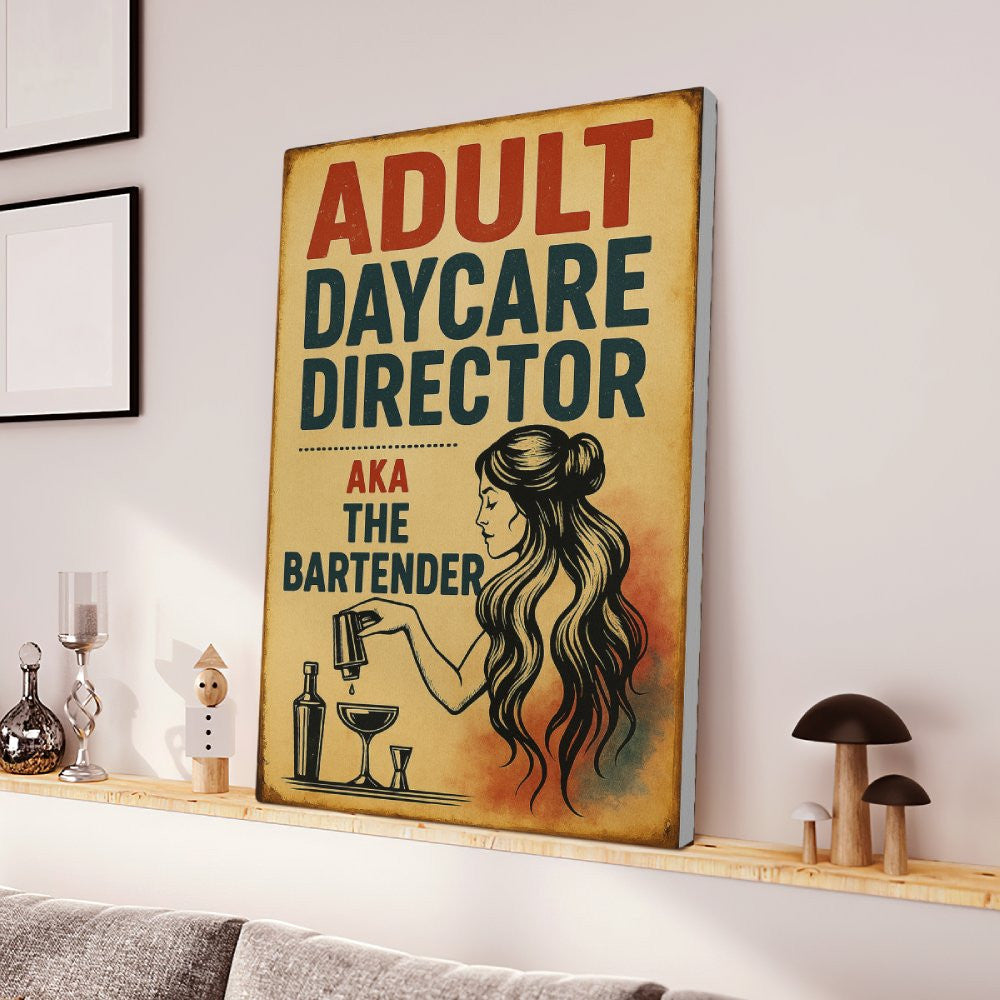 AKA The Bartender - Adult Daycare Director Wall Art - grunx260804-0085