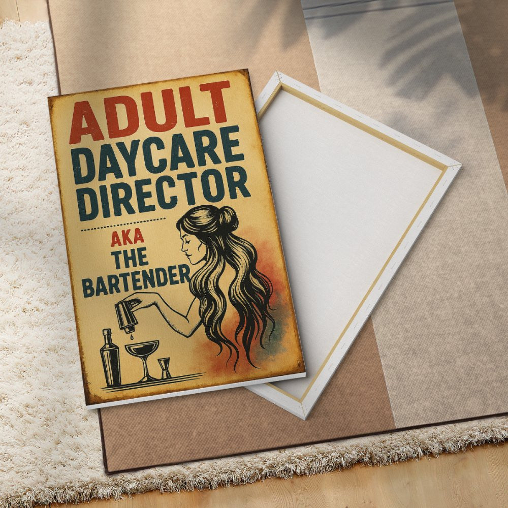 AKA The Bartender - Adult Daycare Director Wall Art - grunx260804-0085
