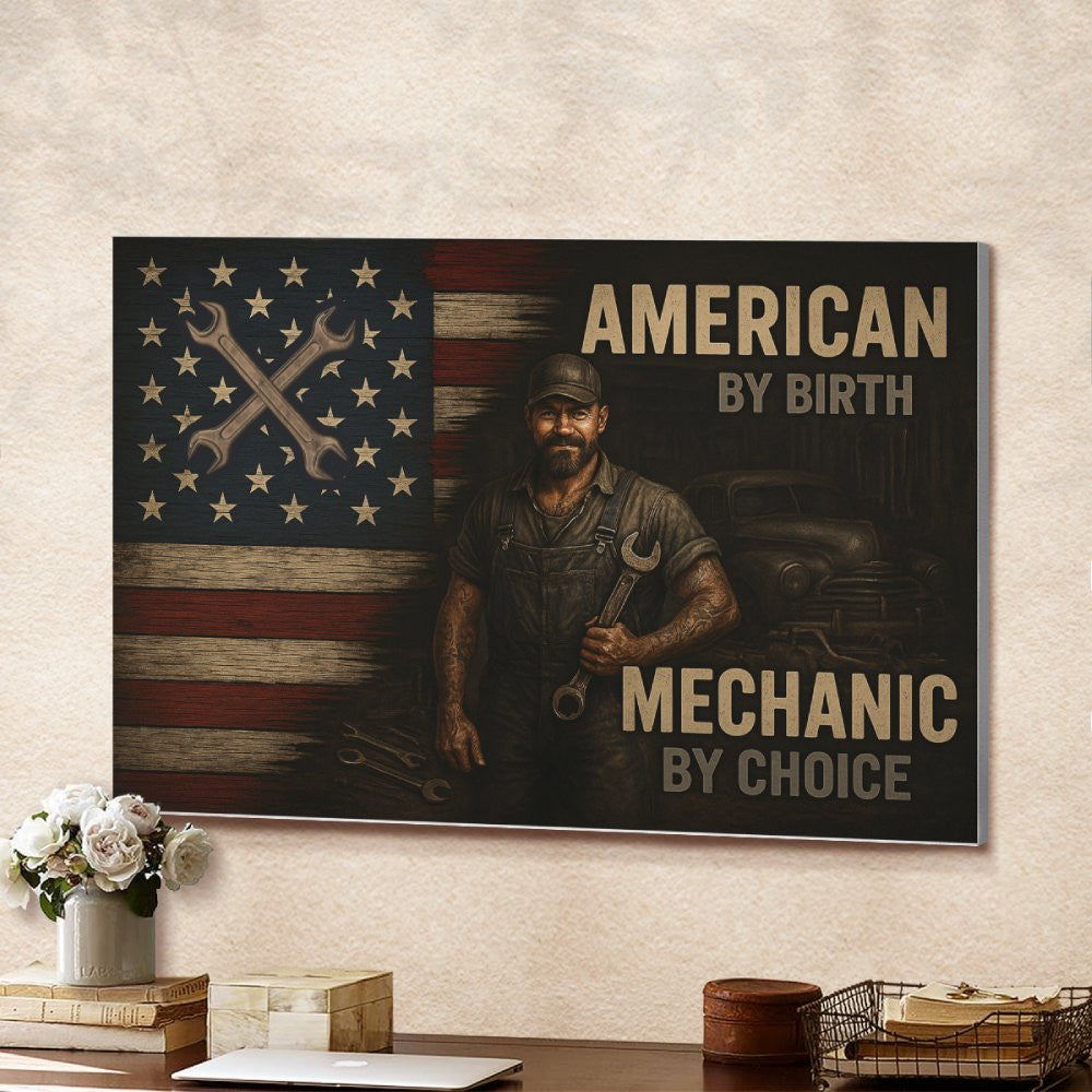 American By Birth Mechanic By Choice - Mechanic Canvas Poster - grunx260804-0135
