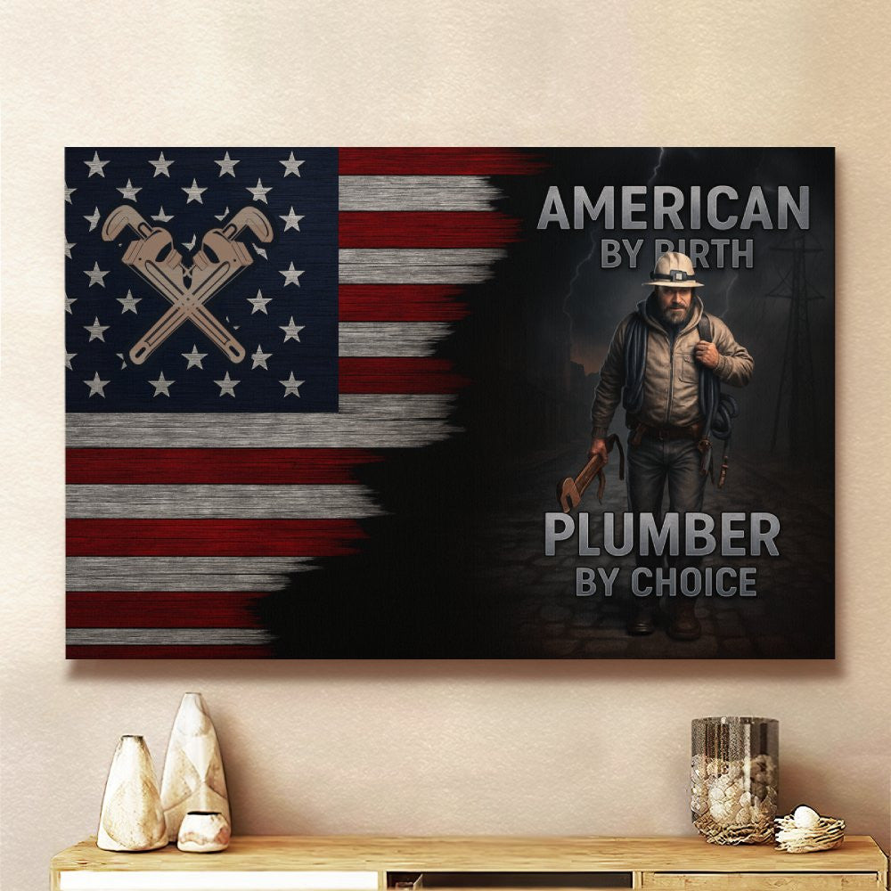 American By Birth Plumber By Choice - Plumber Canvas Poster - grunx260804-0139
