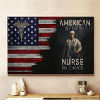 American By Birth Nurse By Choice - Nurse Canvas Poster - grunx260804-0137