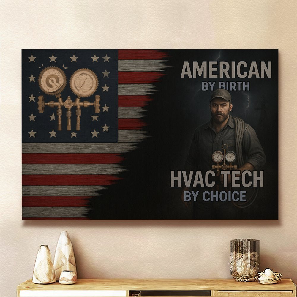 American By Birth HVAC Tech By Choice - HVAC Canvas Poster - grunx260804-0129