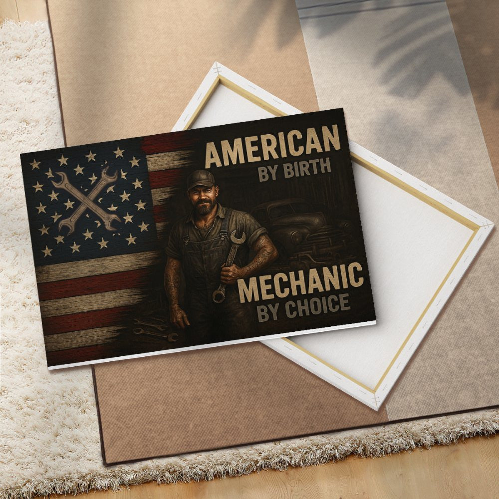 American By Birth Mechanic By Choice - Mechanic Canvas Poster - grunx260804-0135