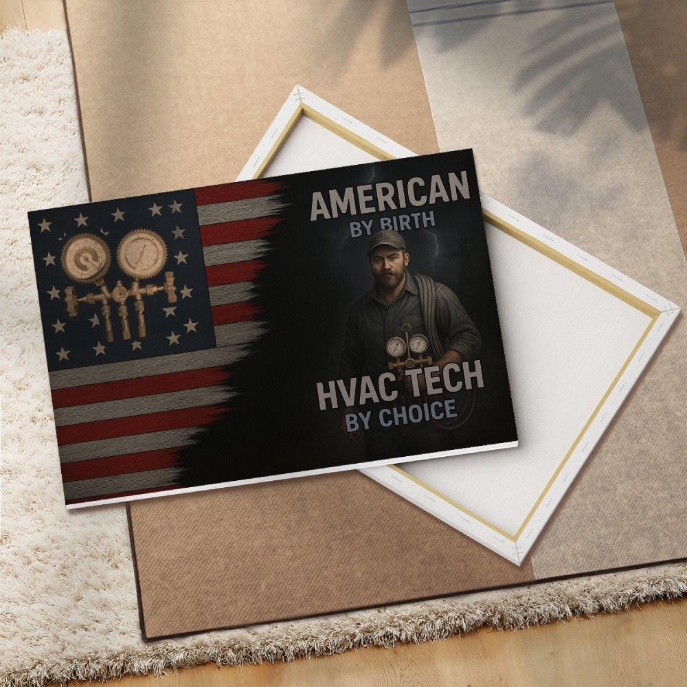 American By Birth HVAC Tech By Choice - HVAC Canvas Poster - grunx260804-0129