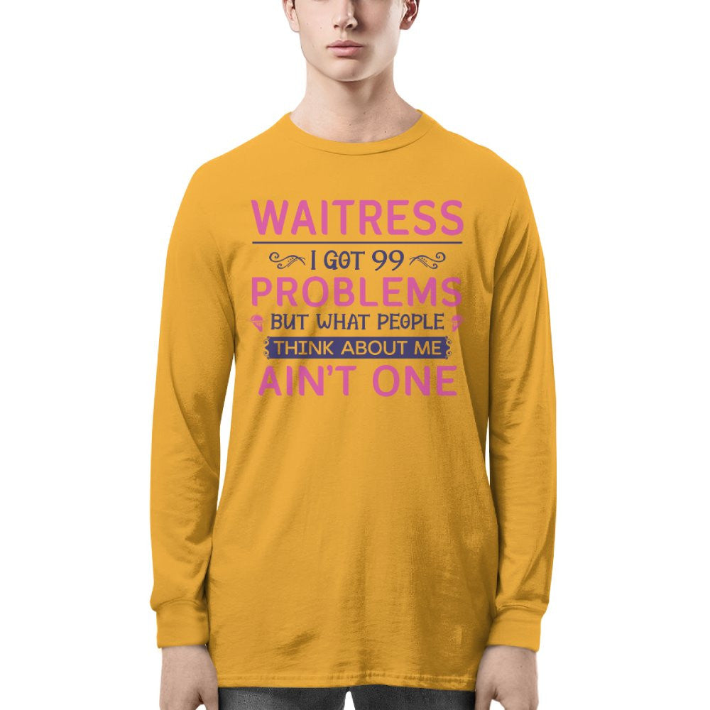 99 Problems Waitress T-Shirts Hoodies Sweatshirts Long Sleeves - grunx260804-0060