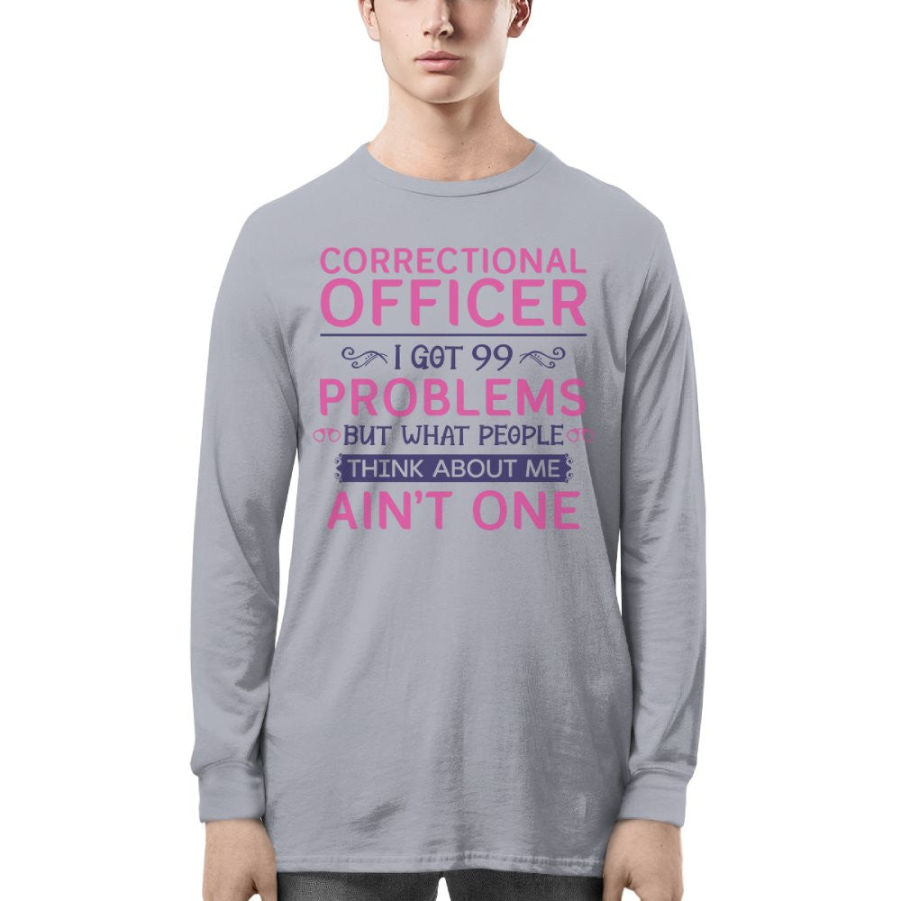 99 Problems Correctional Officer - Ain't One Quote T-Shirt, Hoodie & More - grunx260804-0061