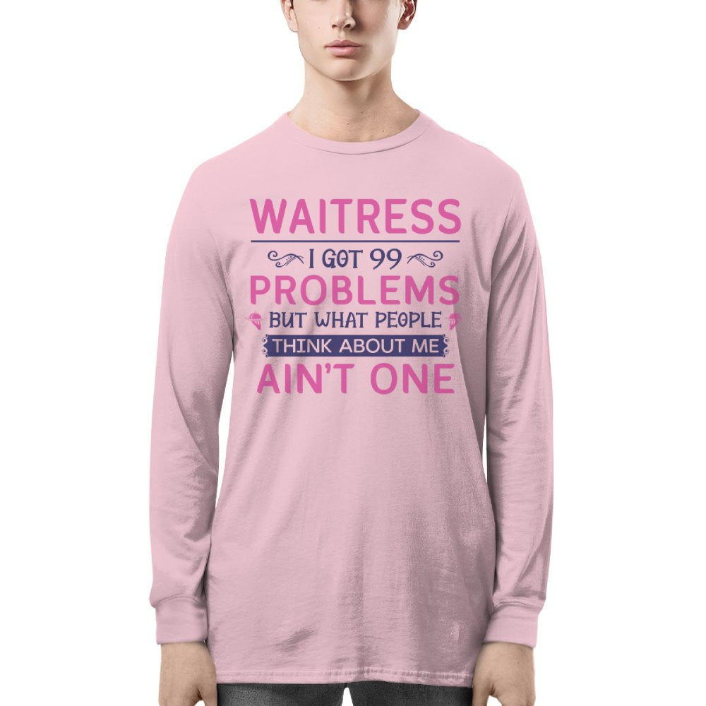 99 Problems Waitress T-Shirts Hoodies Sweatshirts Long Sleeves - grunx260804-0060