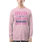 99 Problems Correctional Officer - Ain't One Quote T-Shirt, Hoodie & More - grunx260804-0061