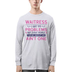 99 Problems Waitress T-Shirts Hoodies Sweatshirts Long Sleeves - grunx260804-0060