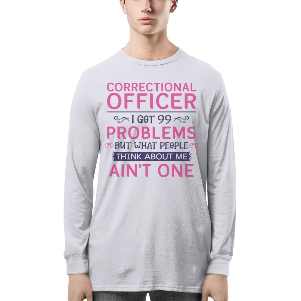 99 Problems Correctional Officer - Ain't One Quote T-Shirt, Hoodie & More - grunx260804-0061