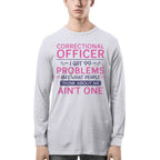 99 Problems Correctional Officer - Ain't One Quote T-Shirt, Hoodie & More - grunx260804-0061
