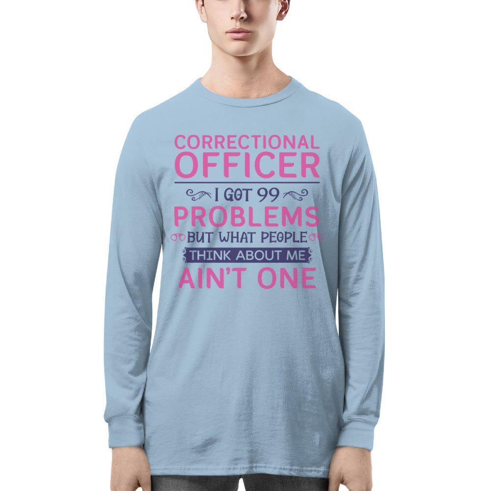 99 Problems Correctional Officer - Ain't One Quote T-Shirt, Hoodie & More - grunx260804-0061
