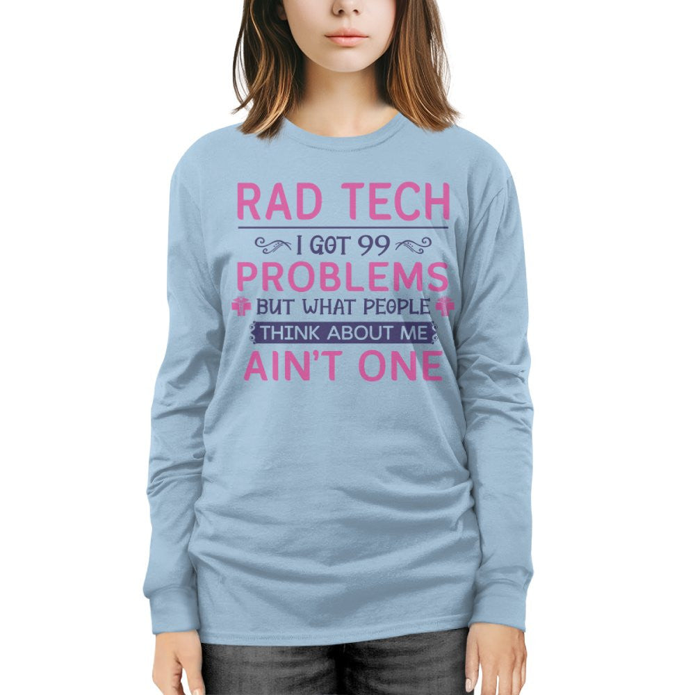 99 Problems Rad Tech Quote Apparel - T-Shirt, Hoodie & More - grunx260804-0062
