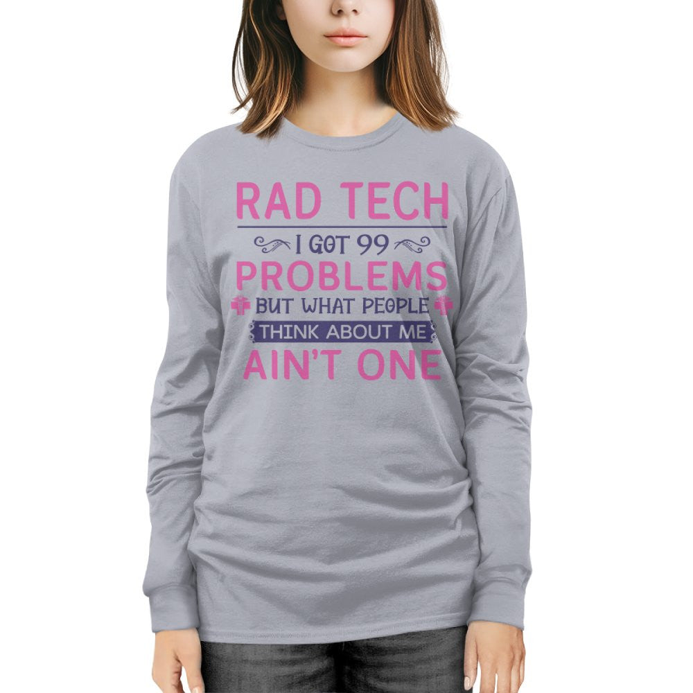 99 Problems Rad Tech Quote Apparel - T-Shirt, Hoodie & More - grunx260804-0062