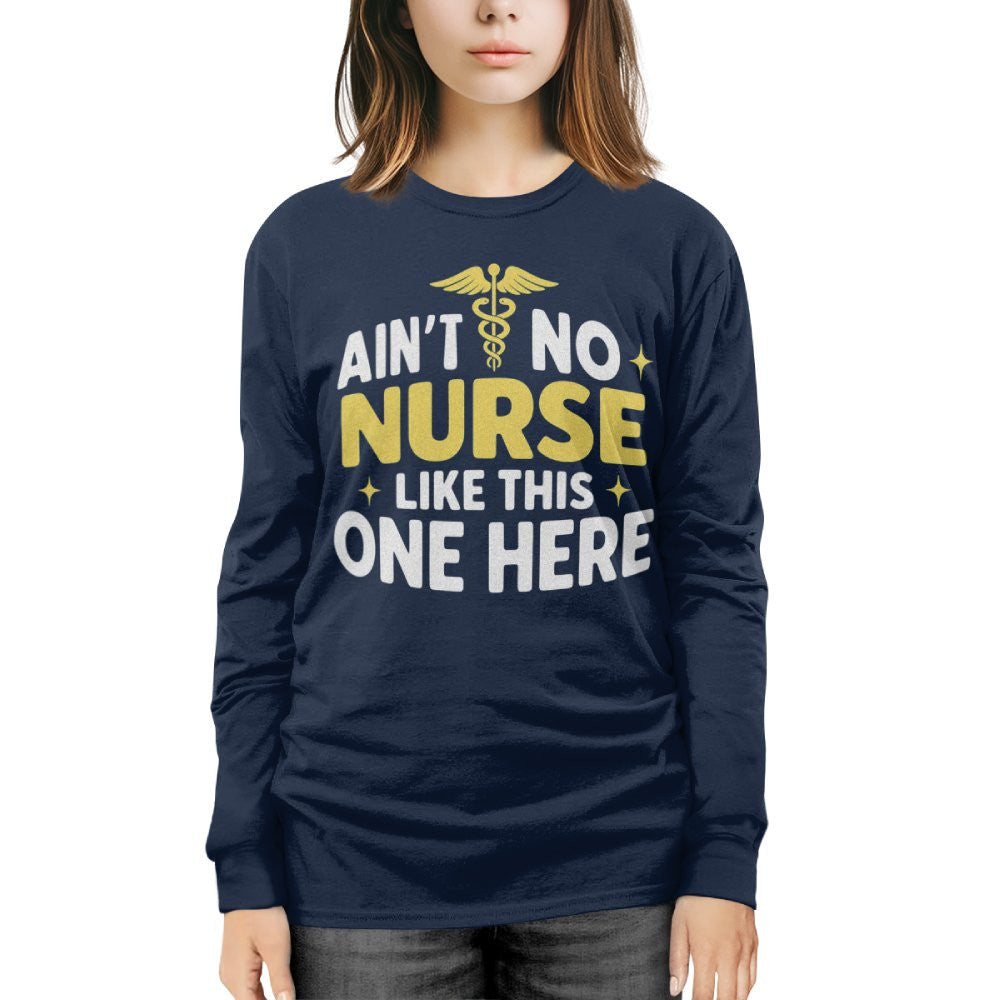 Ain't No Nurse Like This One Here Apparel - Bold Nurse Pride T-Shirt, Hoodie & More - grunx260804-0082