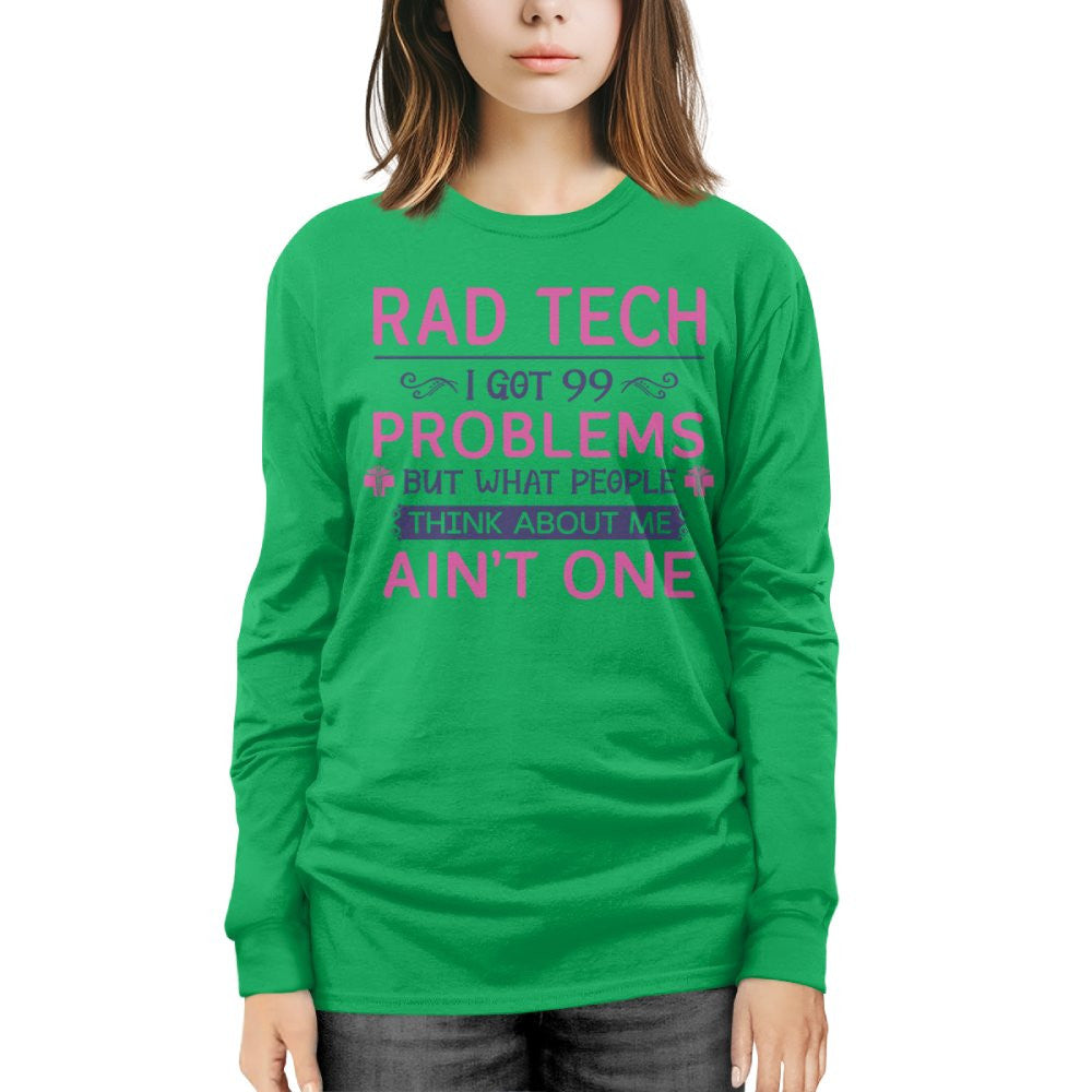 99 Problems Rad Tech Quote Apparel - T-Shirt, Hoodie & More - grunx260804-0062