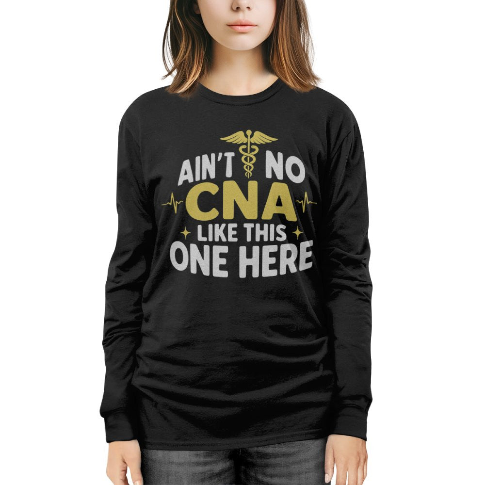 Ain't No CNA Like This One Here Apparel - Bold CNA Pride T-Shirt, Hoodie & More - grunx260804-0081