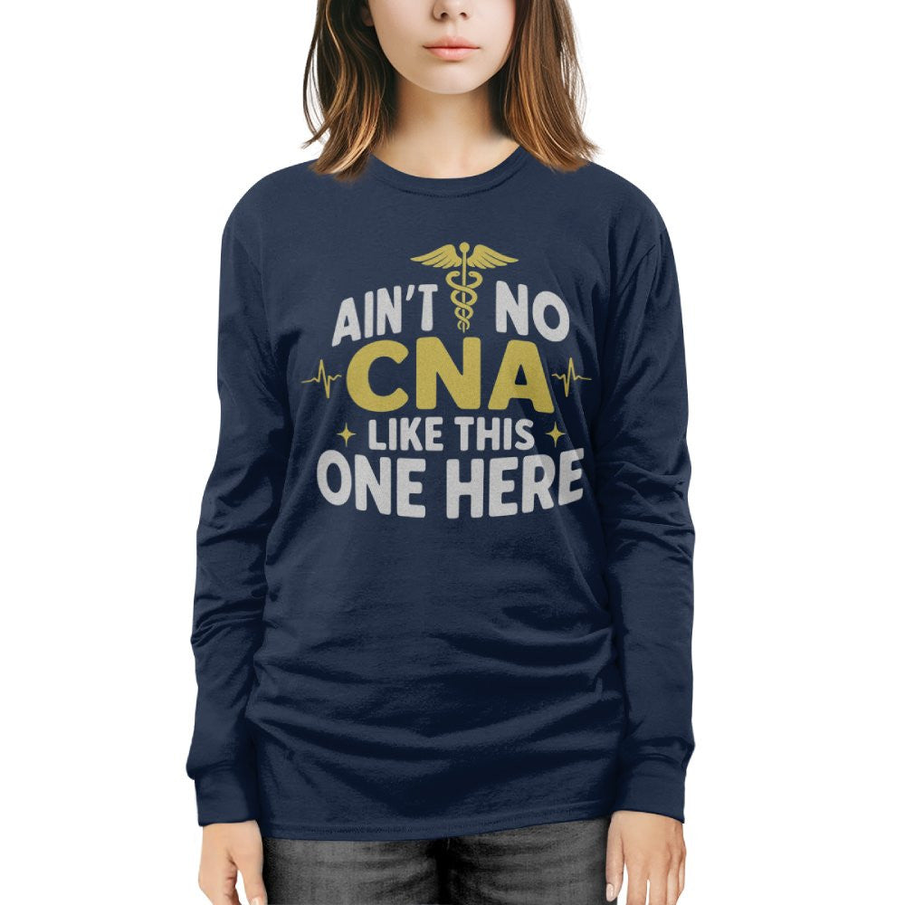 Ain't No CNA Like This One Here Apparel - Bold CNA Pride T-Shirt, Hoodie & More - grunx260804-0081