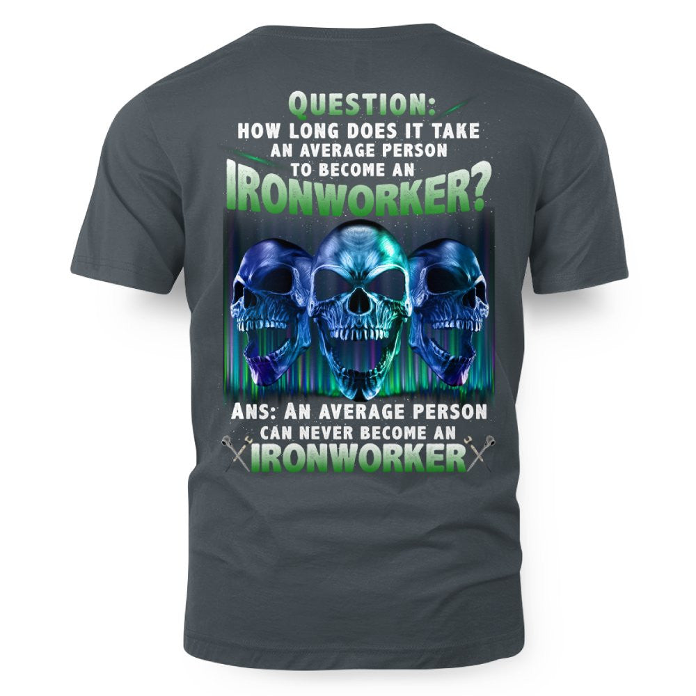 An Average Person Can't Be An Ironworker - Skull Design T-Shirt, Hoodie & More - grunx260804-0160