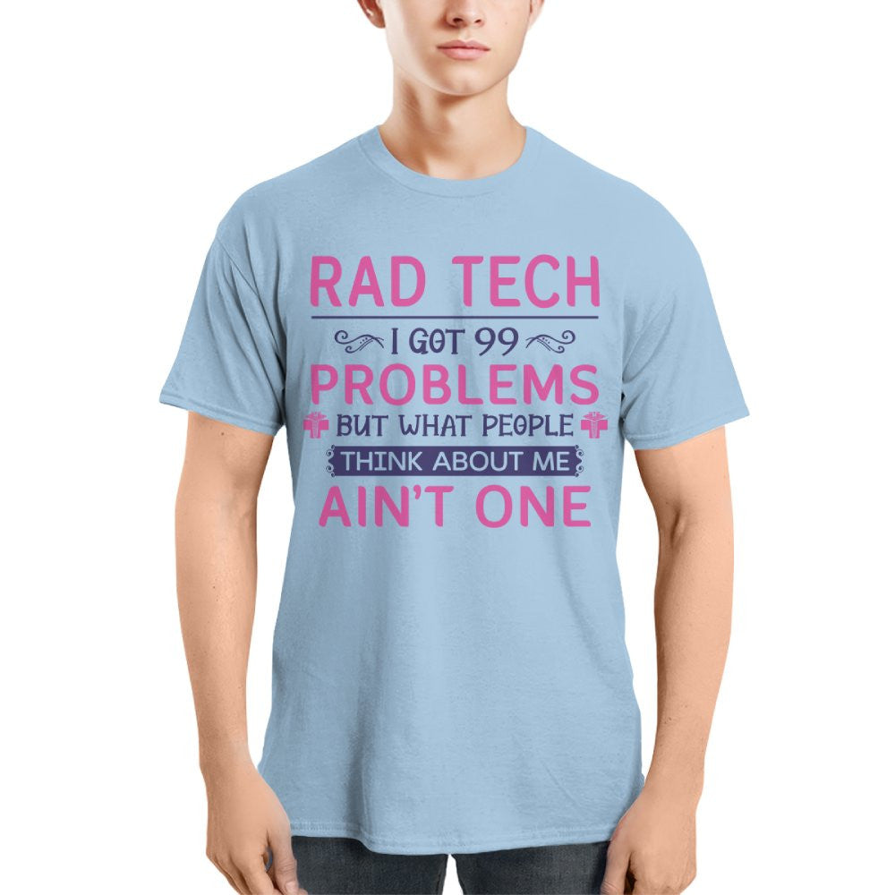 99 Problems Rad Tech Quote Apparel - T-Shirt, Hoodie & More - grunx260804-0062