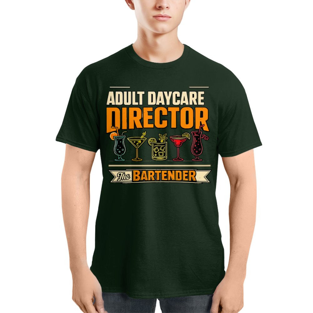 Adult Daycare Director Bartender Apparel - T-Shirt Hoodie & More - grunx260804-0078