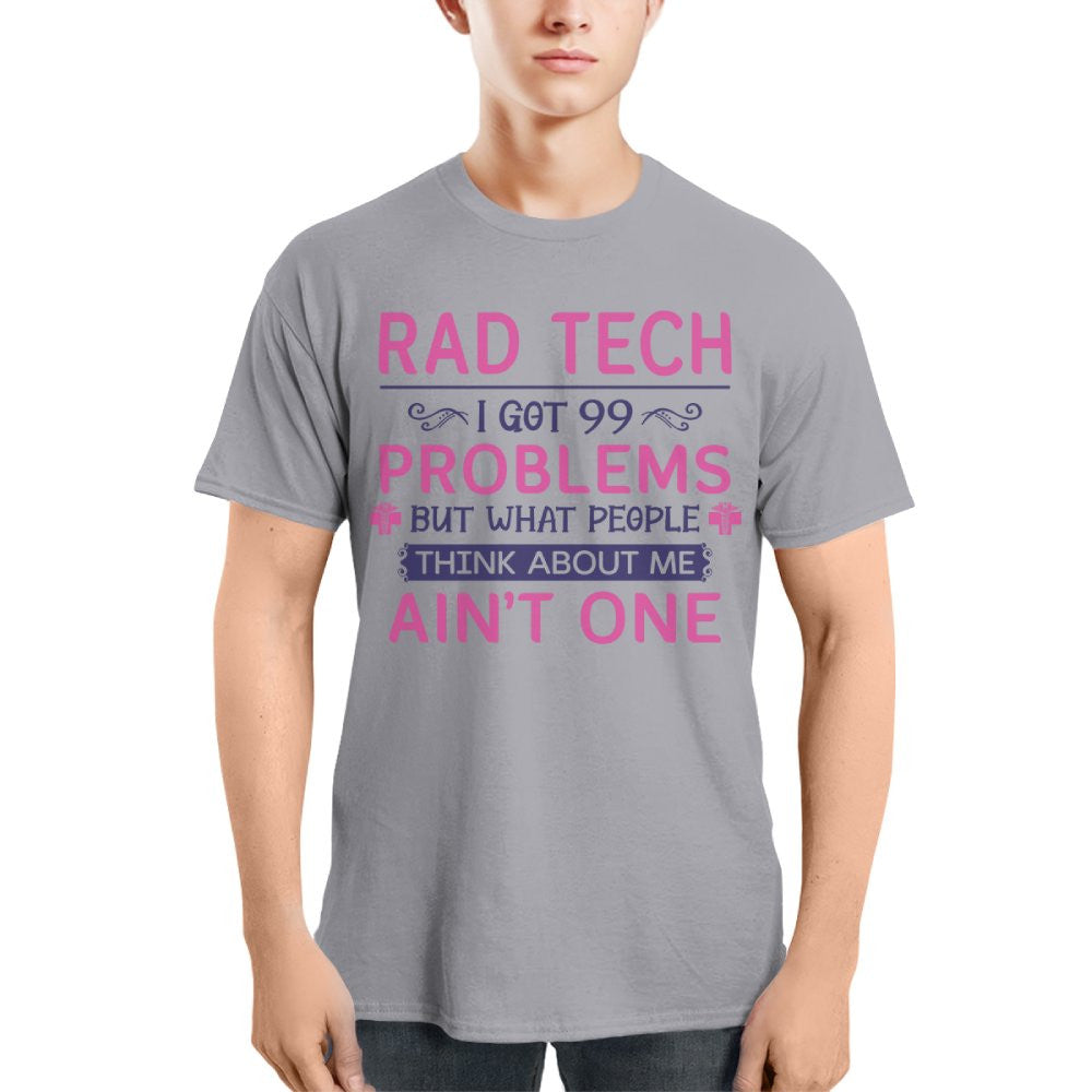 99 Problems Rad Tech Quote Apparel - T-Shirt, Hoodie & More - grunx260804-0062