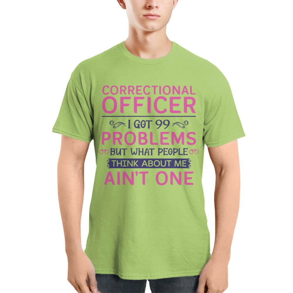 99 Problems Correctional Officer - Ain't One Quote T-Shirt, Hoodie & More - grunx260804-0061