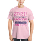 99 Problems Correctional Officer - Ain't One Quote T-Shirt, Hoodie & More - grunx260804-0061