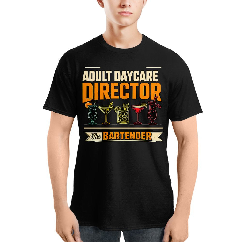 Adult Daycare Director Bartender Apparel - T-Shirt Hoodie & More - grunx260804-0078