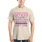 99 Problems Correctional Officer - Ain't One Quote T-Shirt, Hoodie & More - grunx260804-0061