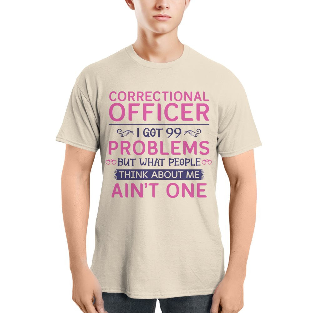 99 Problems Correctional Officer - Ain't One Quote T-Shirt, Hoodie & More - grunx260804-0061
