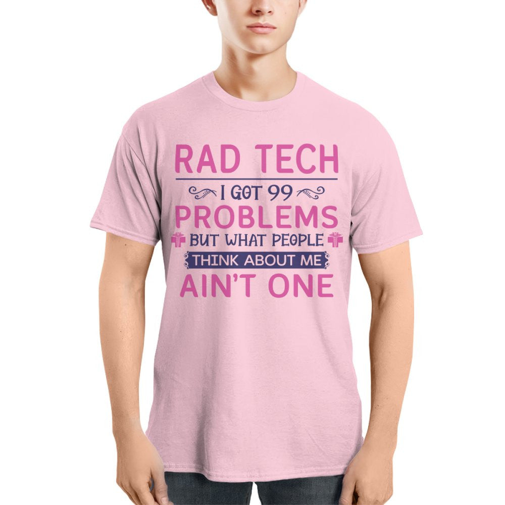 99 Problems Rad Tech Quote Apparel - T-Shirt, Hoodie & More - grunx260804-0062