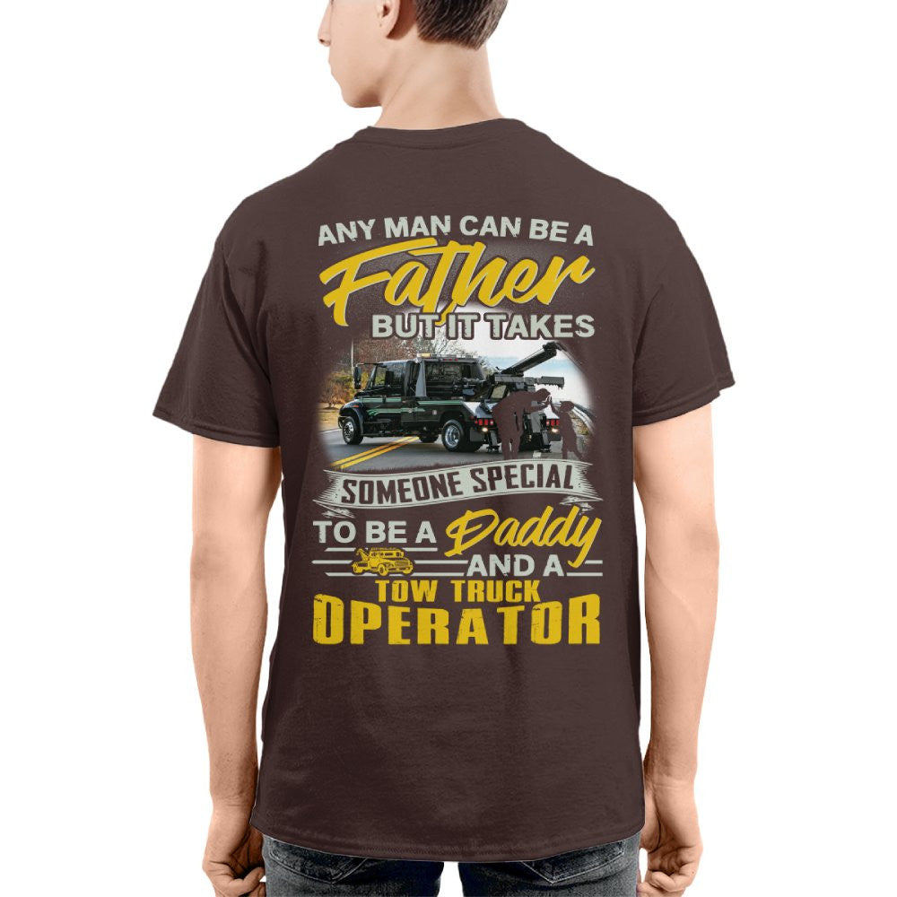 Any Man Can Be A Father - Tow Truck Operator Daddy Pride T-Shirt, Hoodie & More - grunx260804-0192